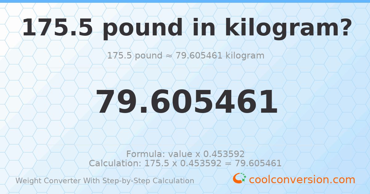 175.5 pounds = 79.6055 kilograms