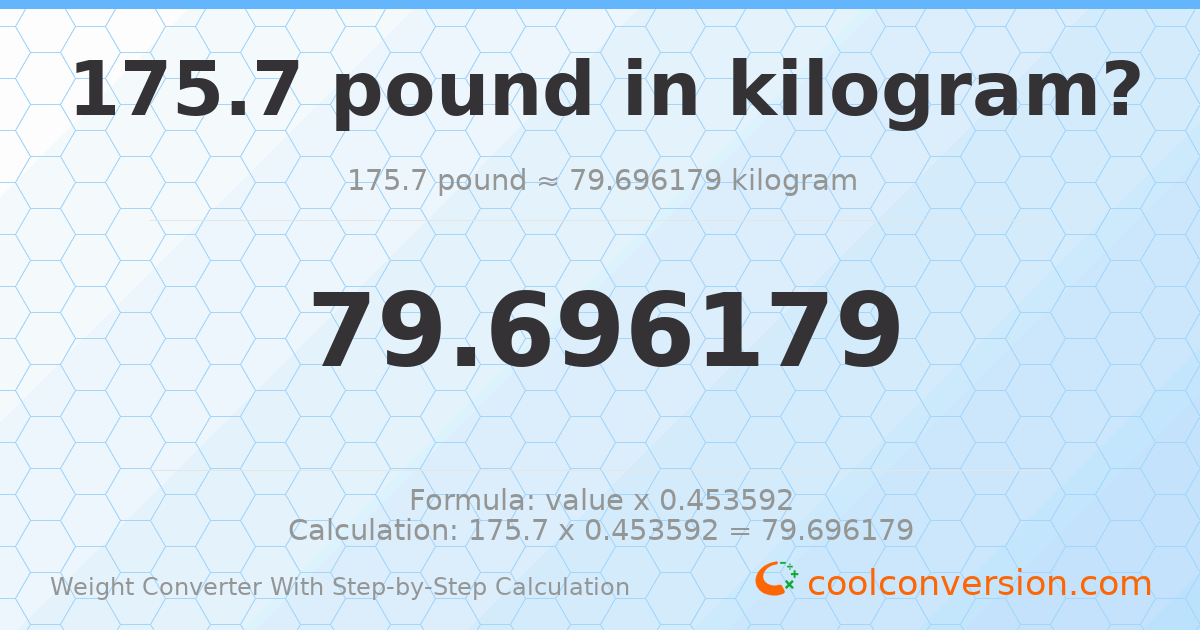 175.7 pounds = 79.6962 kilograms