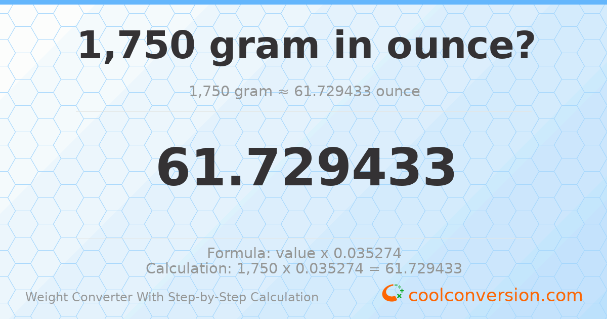 1750 grams = 61.7294 ounces