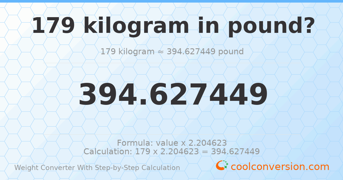 179 kilograms = 394.627 pounds
