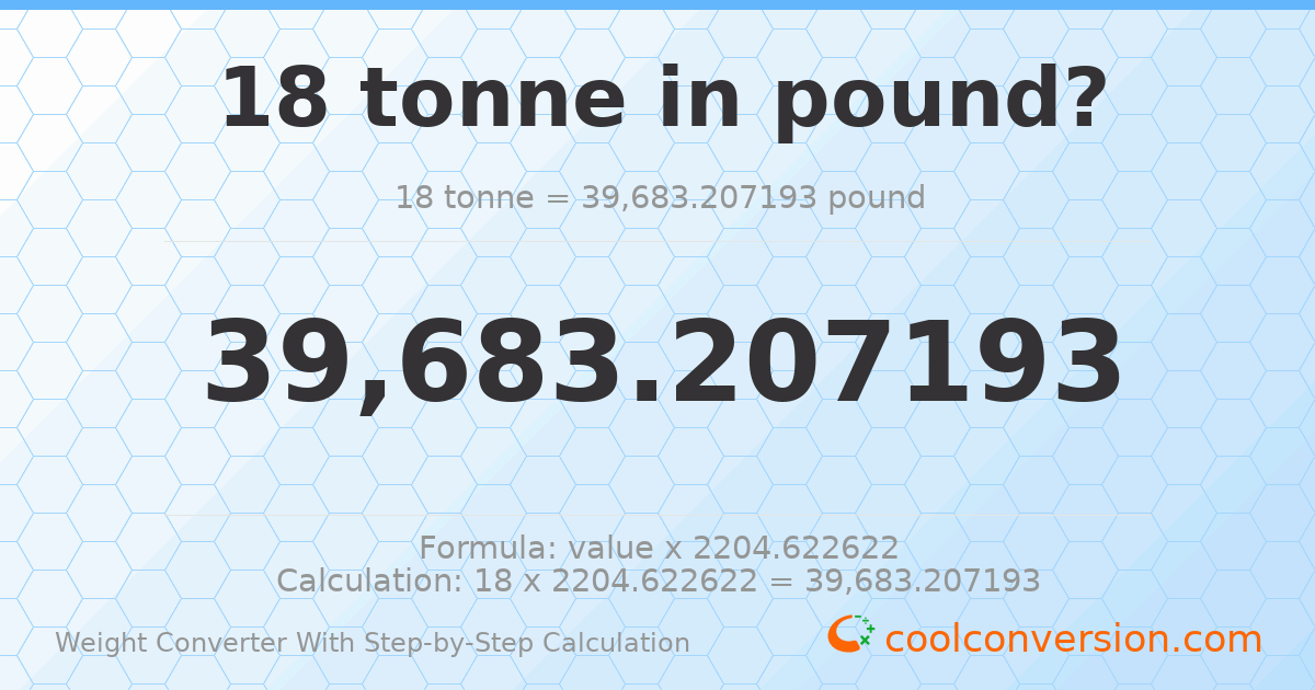 18 tonnes = 39683.2 pounds