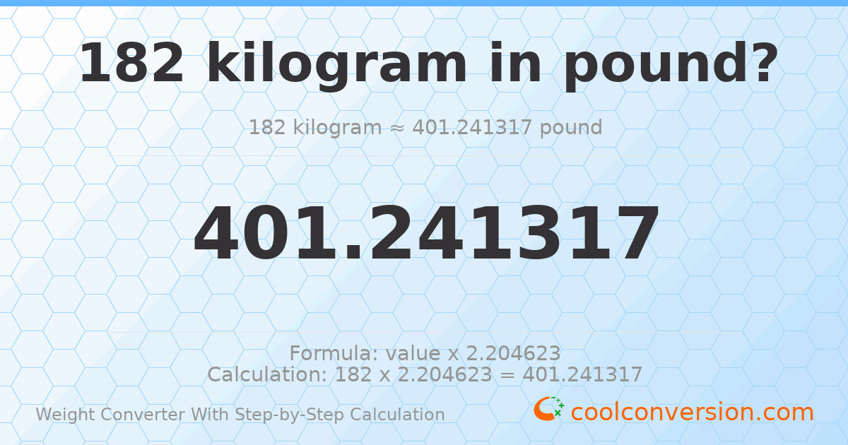 182 kilograms = 401.241 pounds