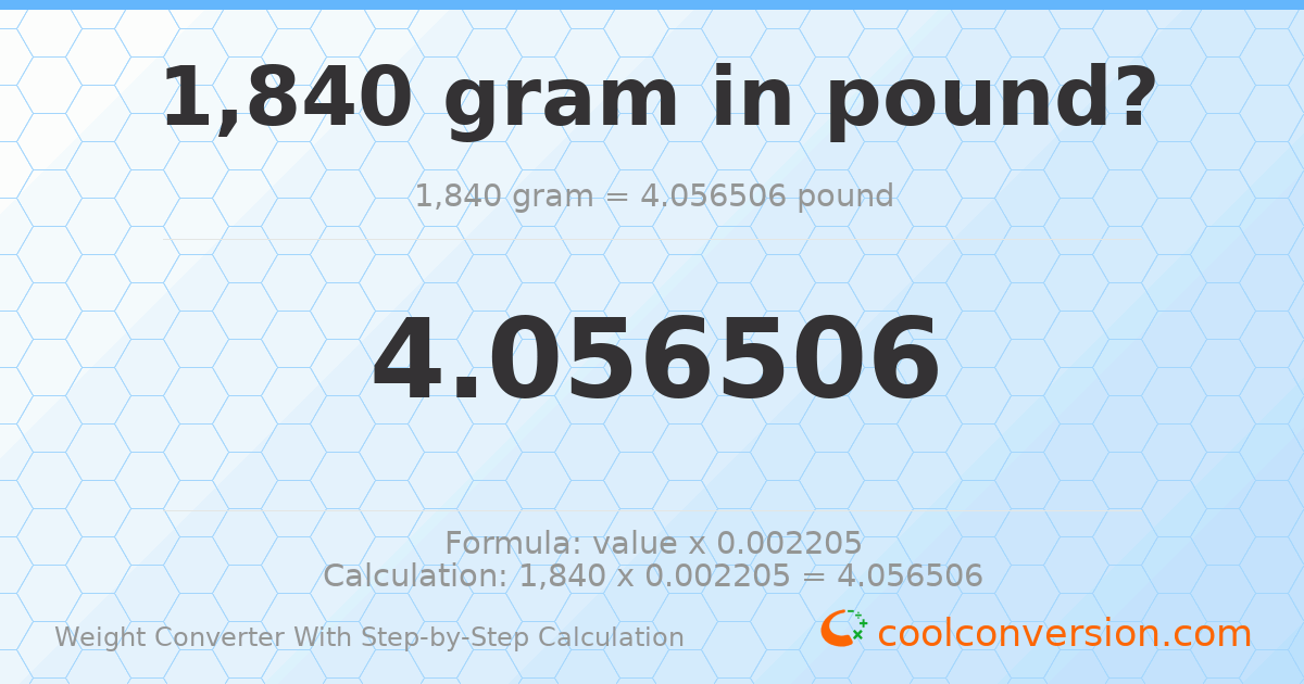 1840 grams = 4.05651 pounds