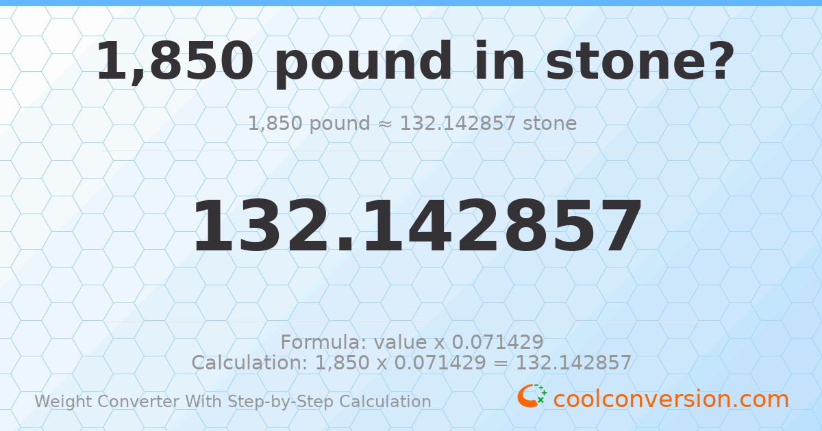 1850 pounds = 132.143 stones