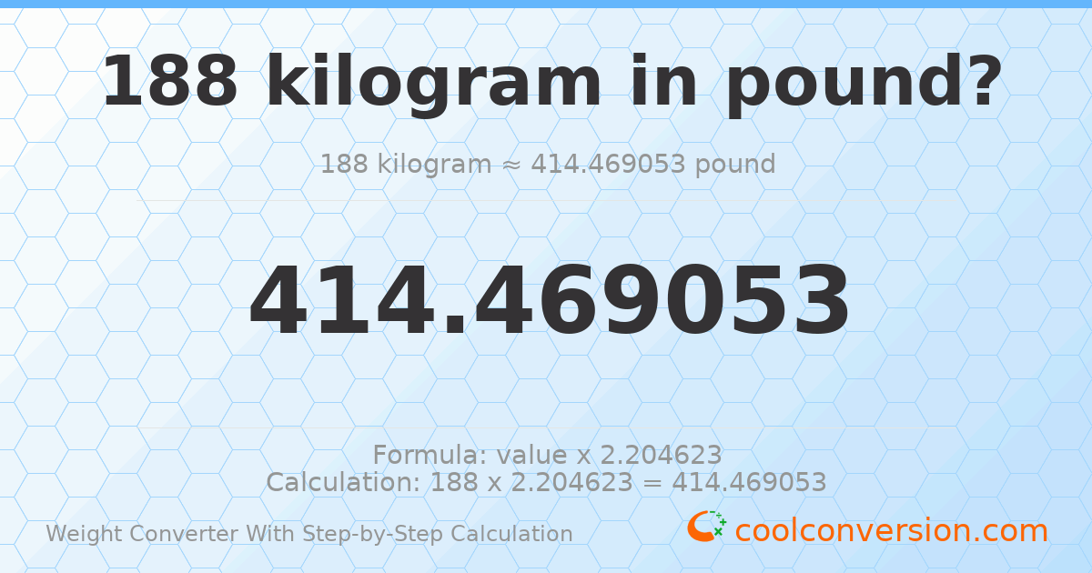 188 kilograms = 414.469 pounds