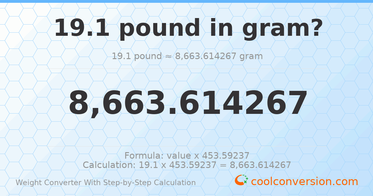 19.1 pounds = 8663.61 grams