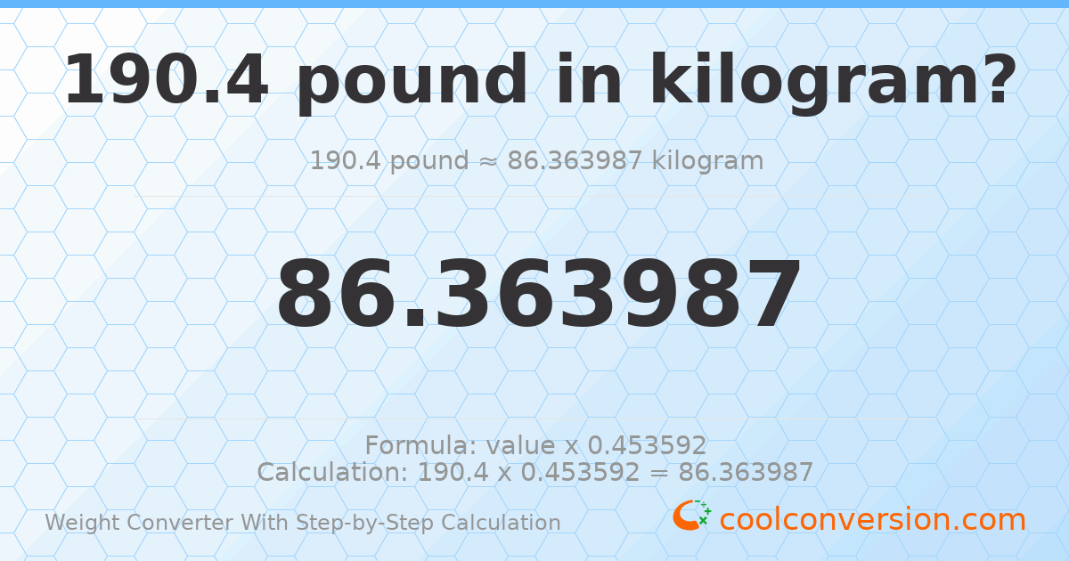 190.4 pounds = 86.364 kilograms