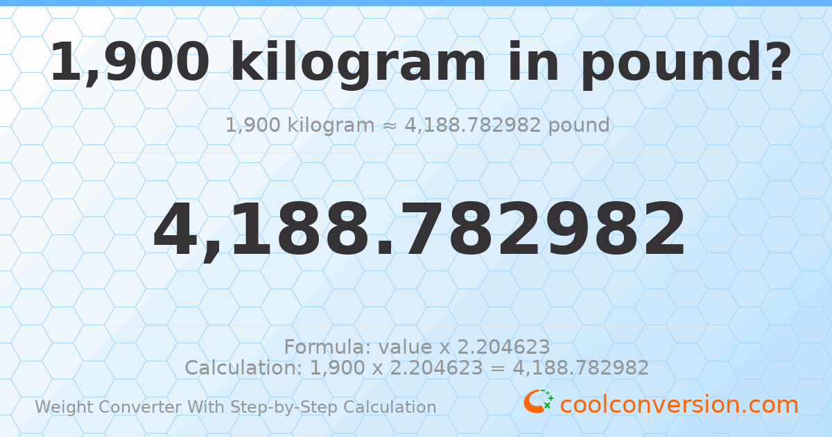 1900 kilograms = 4188.78 pounds