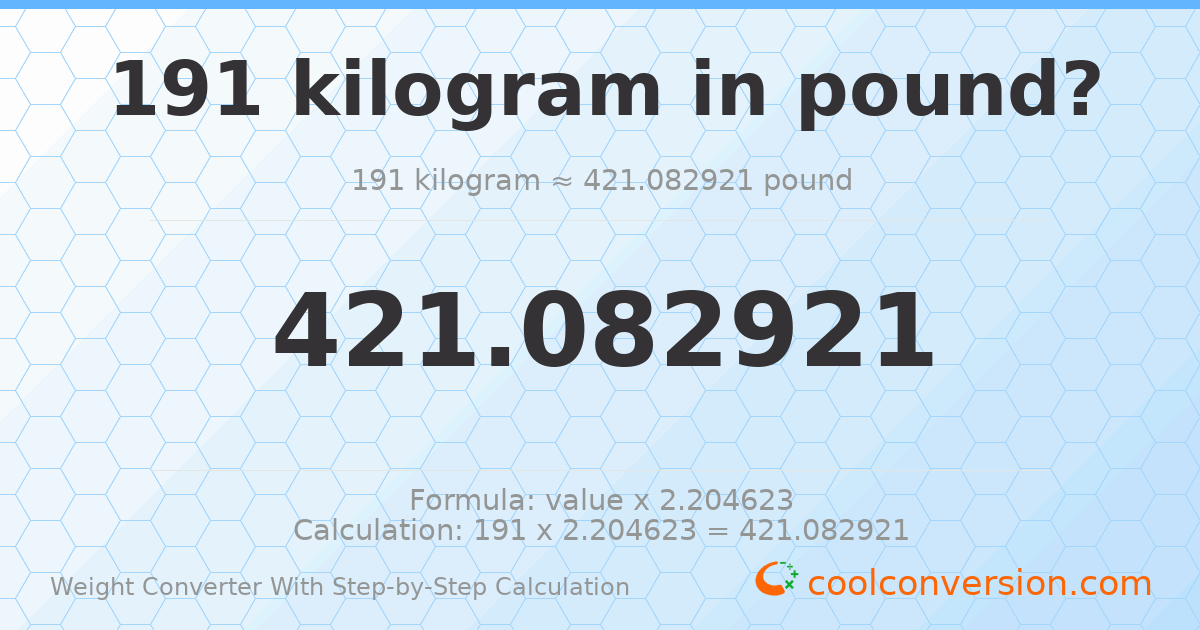 191 kilograms = 421.083 pounds