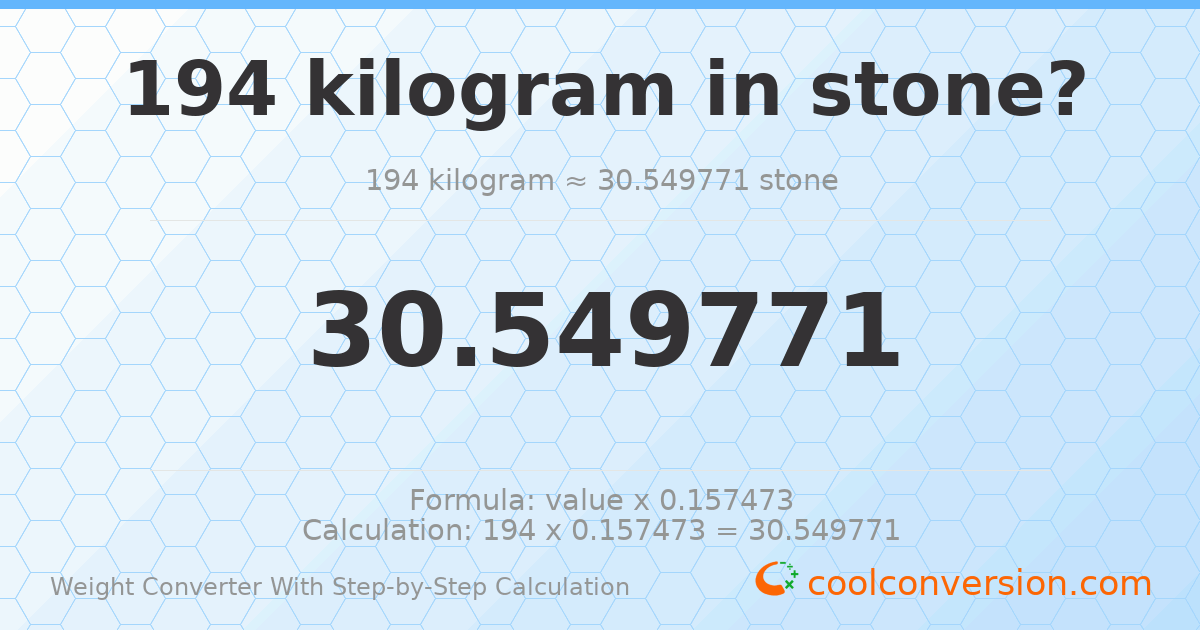 194 kilograms = 30.5498 stones