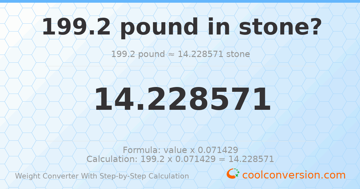 199.2 pounds = 14.2286 stones
