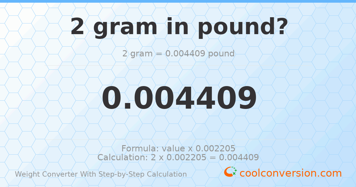 2 grams = 0.00440925 pounds