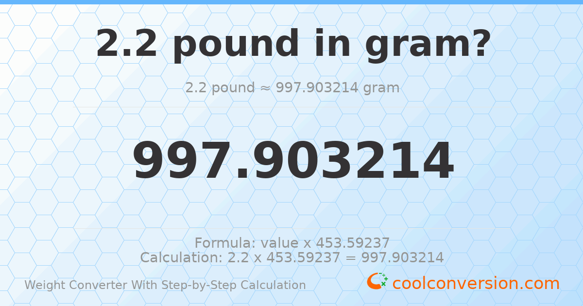 2.2 pounds = 997.903 grams