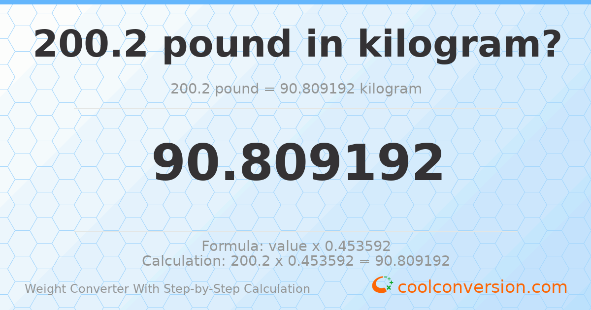 200.2 pounds = 90.8092 kilograms