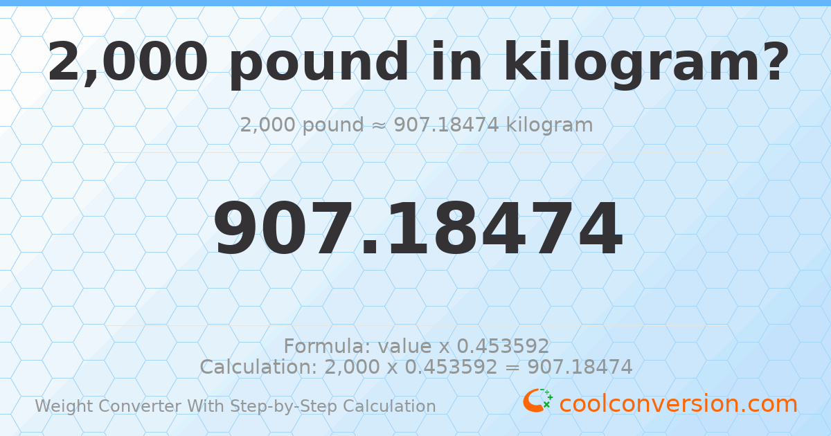 2000 pounds = 907.185 kilograms