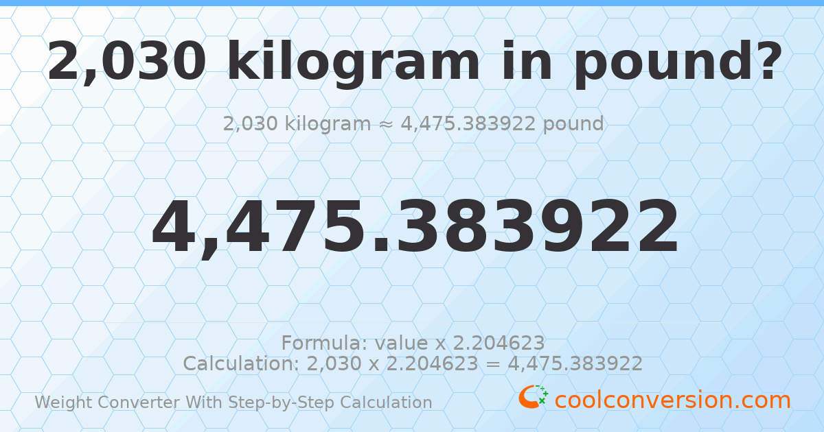 2030 kilograms = 4475.38 pounds