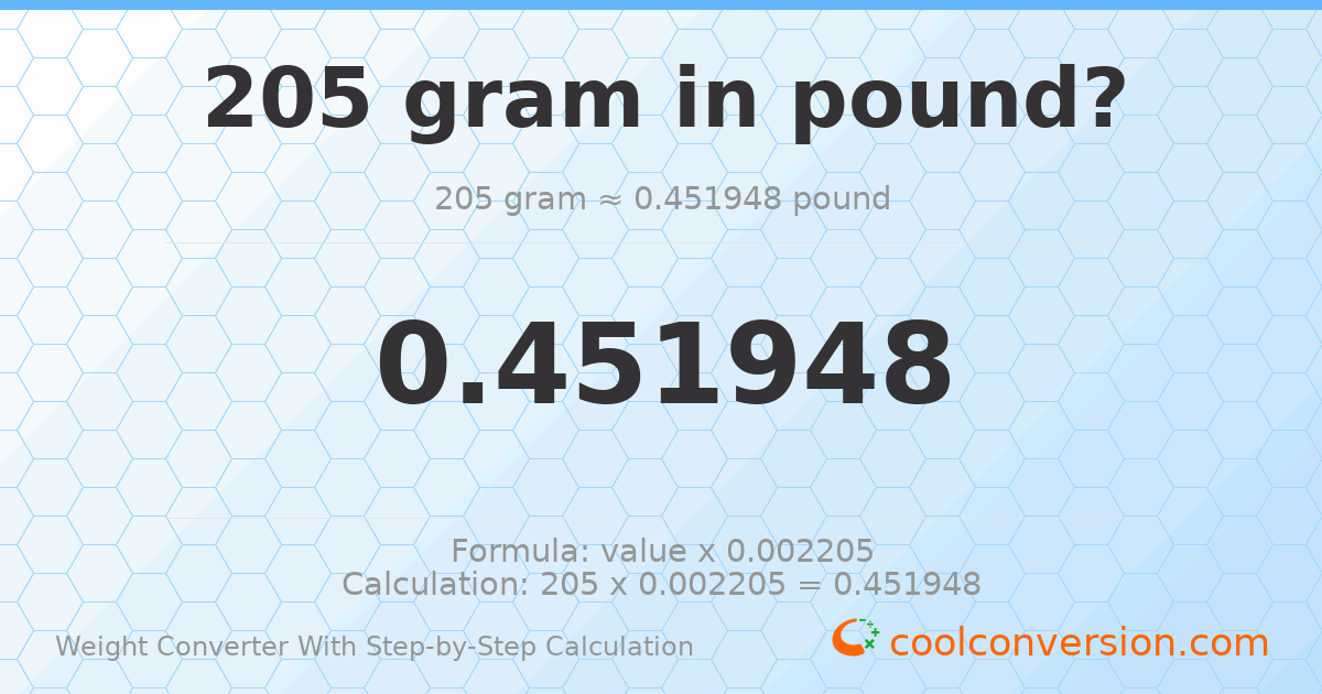 205 grams = 0.451948 pounds