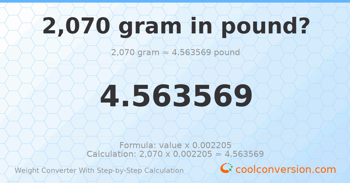 2070 grams = 4.56357 pounds