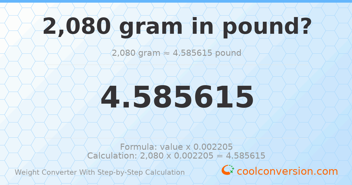 2080 grams = 4.58562 pounds