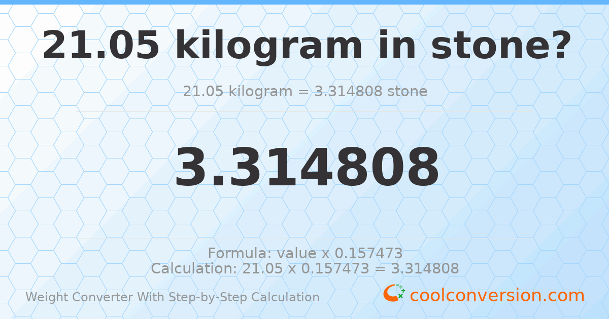 21.05 kilograms = 3.31481 stones