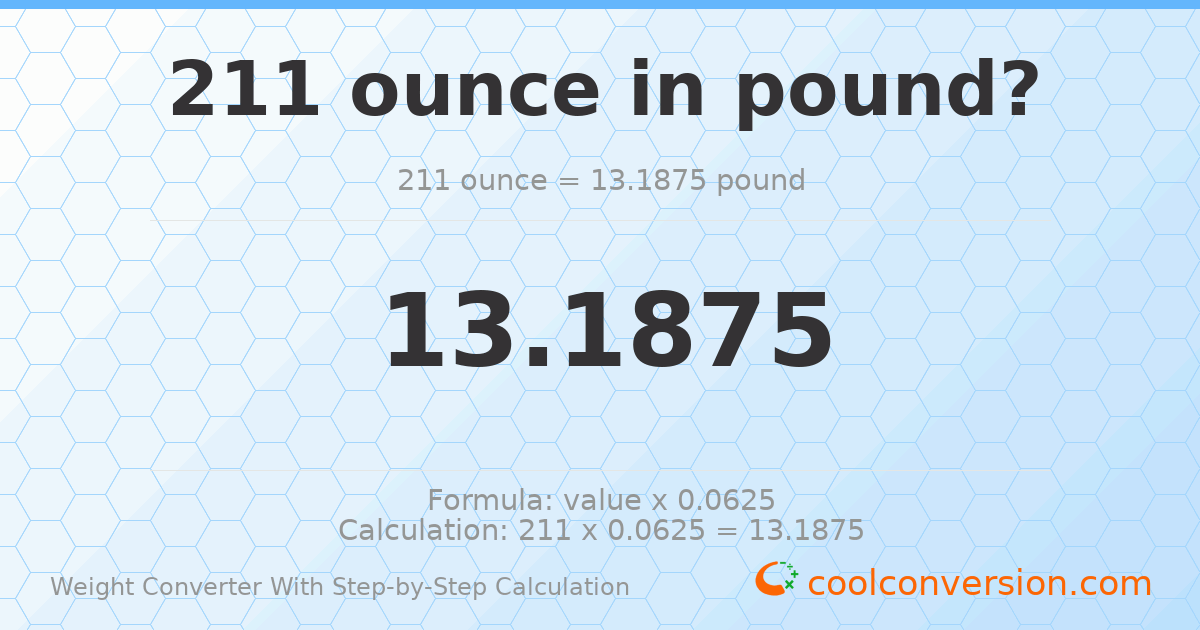 211 ounces = 13.1875 pounds