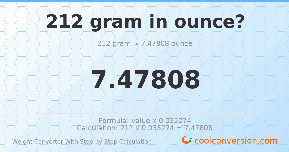 212 grams = 7.47808 ounces