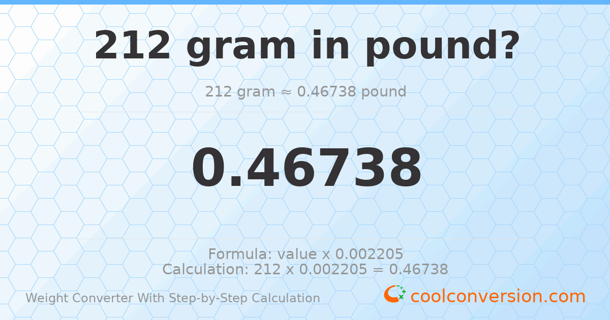 212 grams = 0.46738 pounds