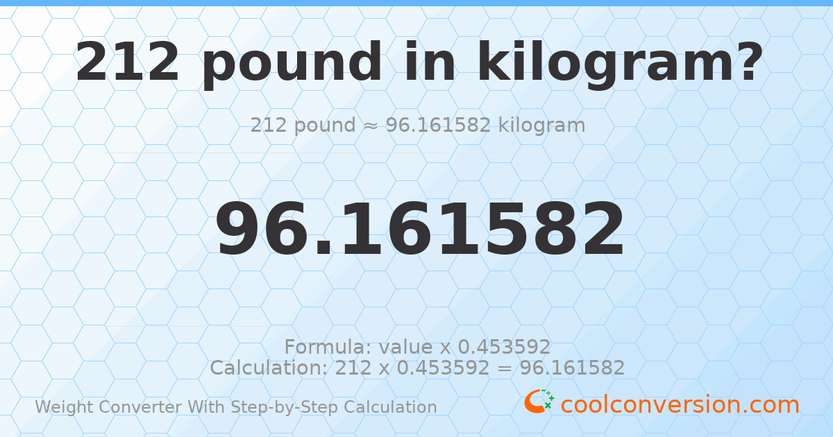 212 pounds = 96.1616 kilograms