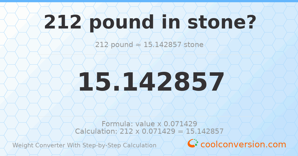 212 pounds = 15.1429 stones