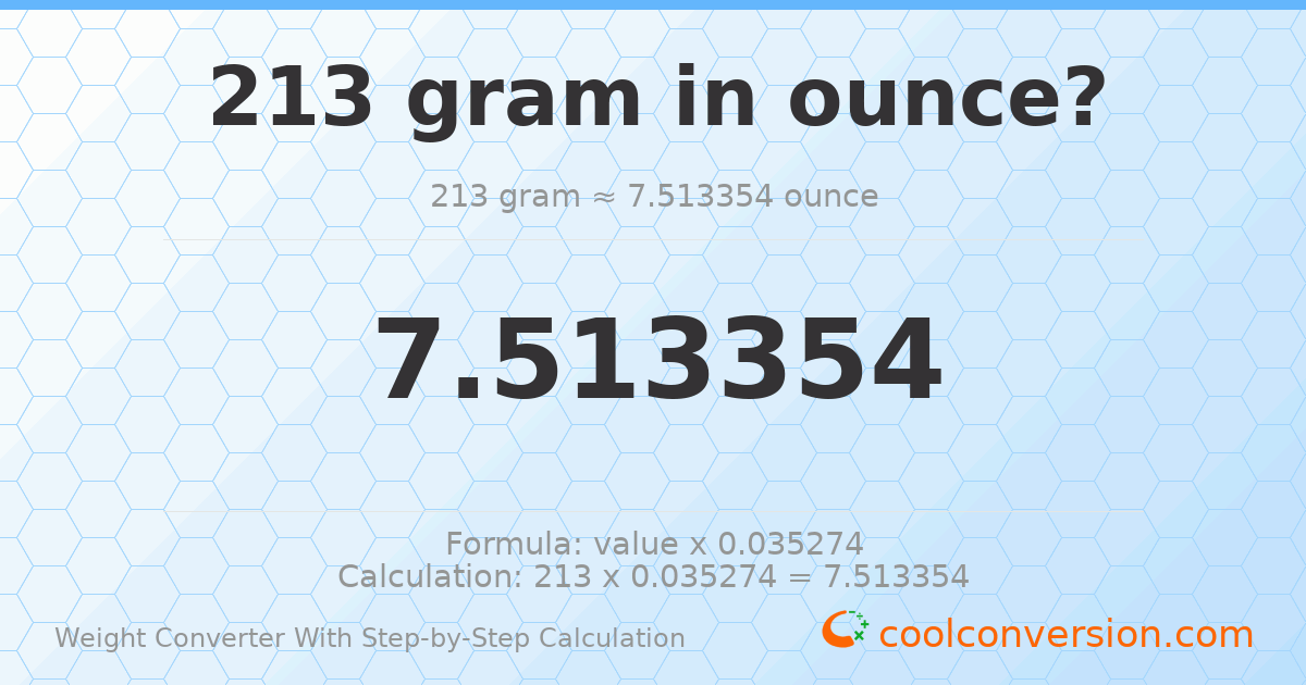 213 grams = 7.51335 ounces