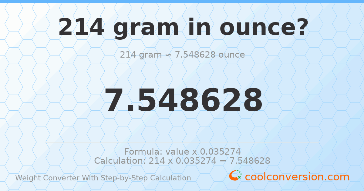 214 grams = 7.54863 ounces