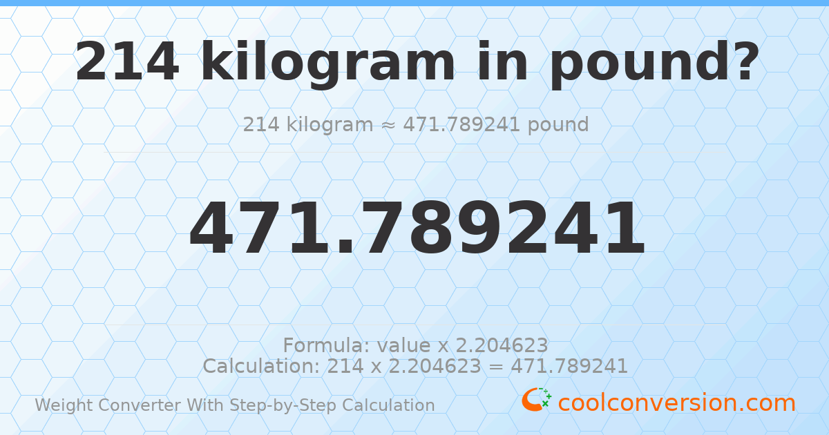 214 kilograms = 471.789 pounds