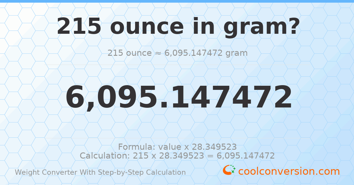 215 ounces = 6095.15 grams