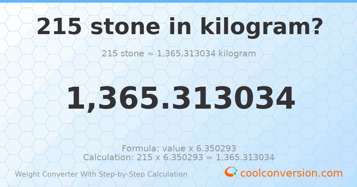 215 stones = 1365.31 kilograms