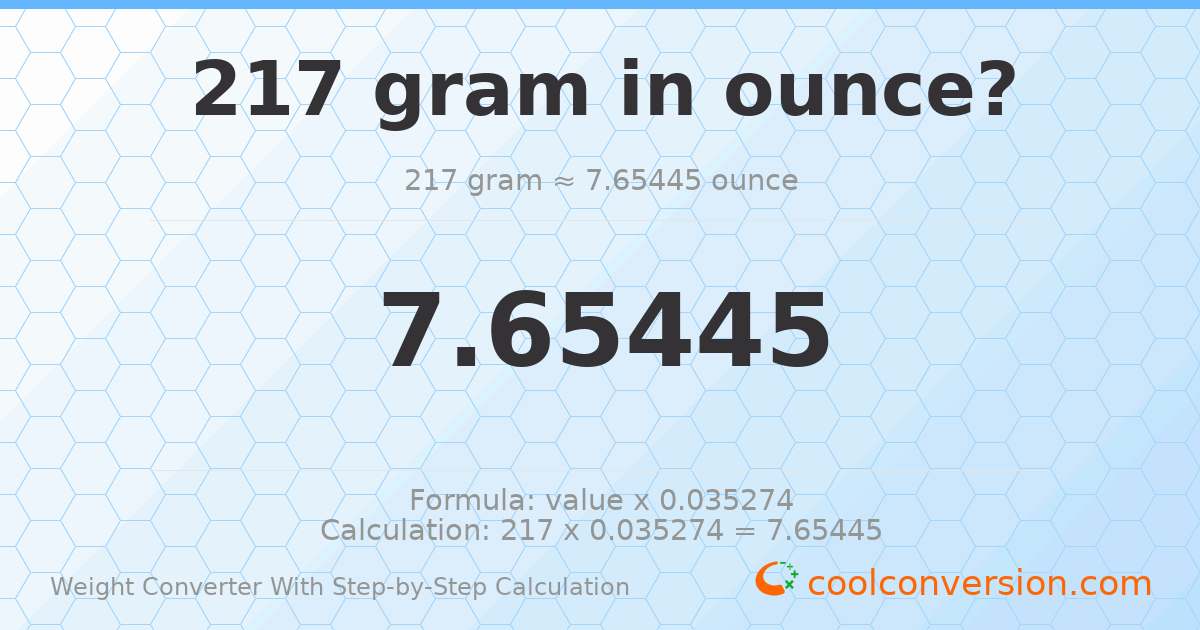 217 grams = 7.65445 ounces