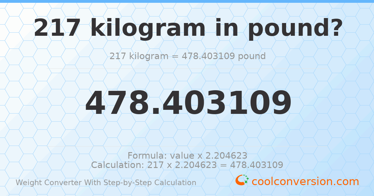 217 kilograms = 478.403 pounds