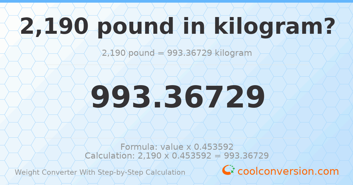 2190 pounds = 993.367 kilograms