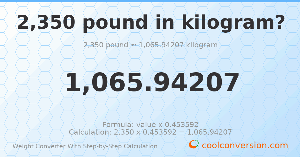 2350 pounds = 1065.94 kilograms