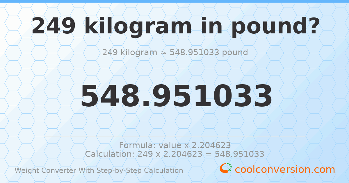 249 kilograms = 548.951 pounds