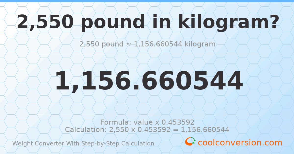 2550 pounds = 1156.66 kilograms