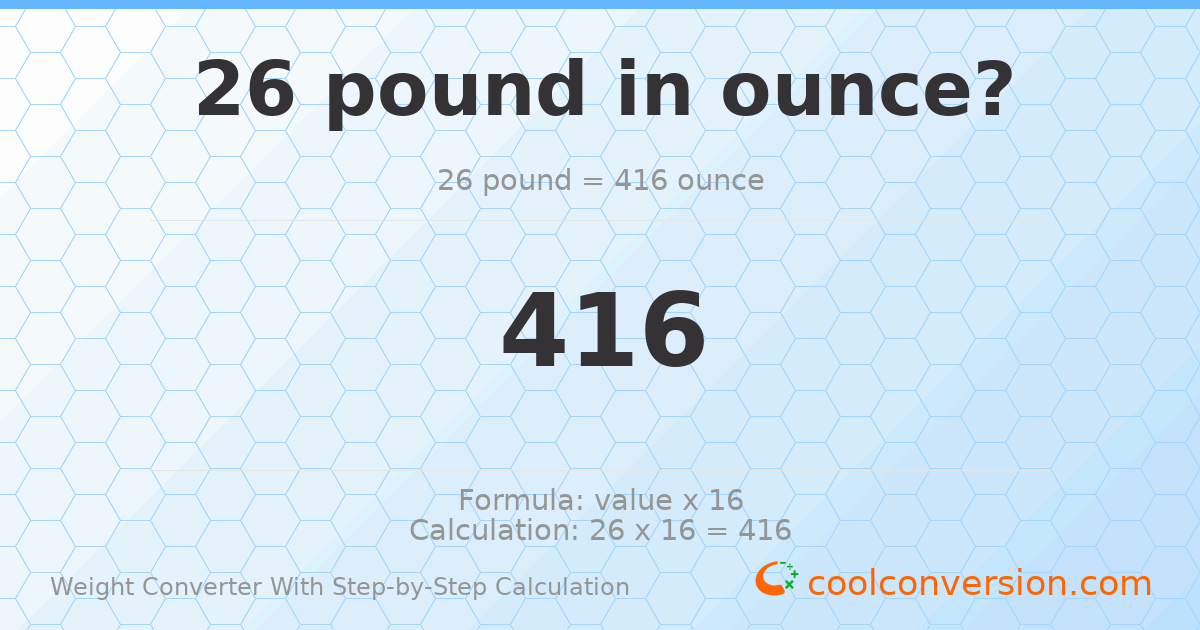 26 pounds = 416 ounces