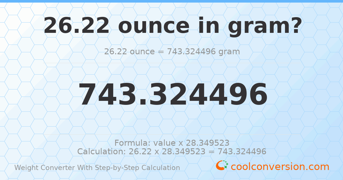 26.22 ounces = 743.324 grams