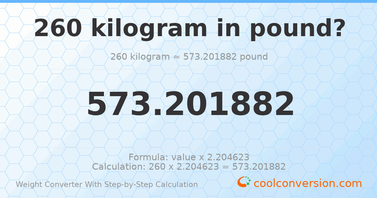 260 kilograms = 573.202 pounds