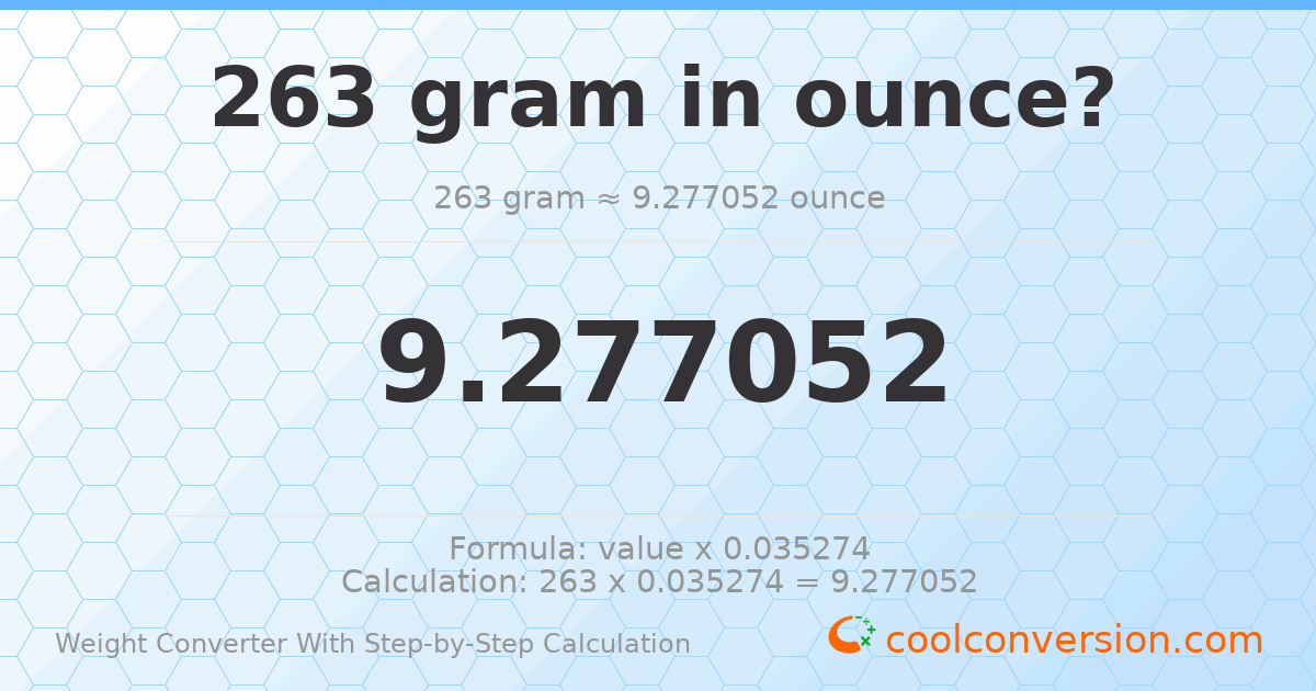 263 grams = 9.27705 ounces