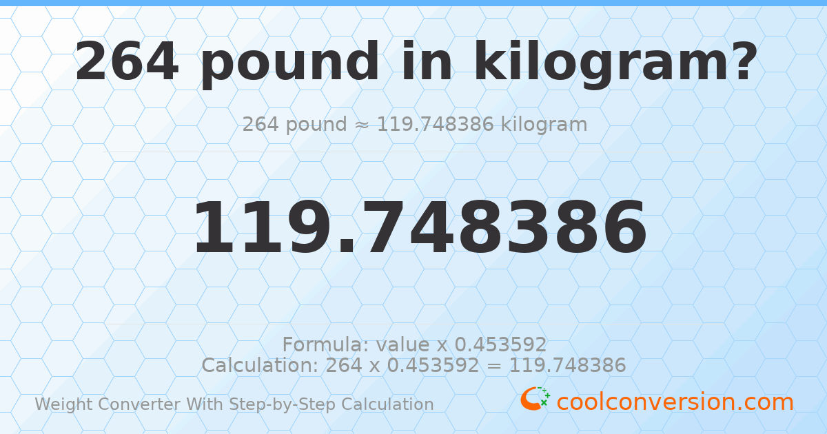264 pounds = 119.748 kilograms
