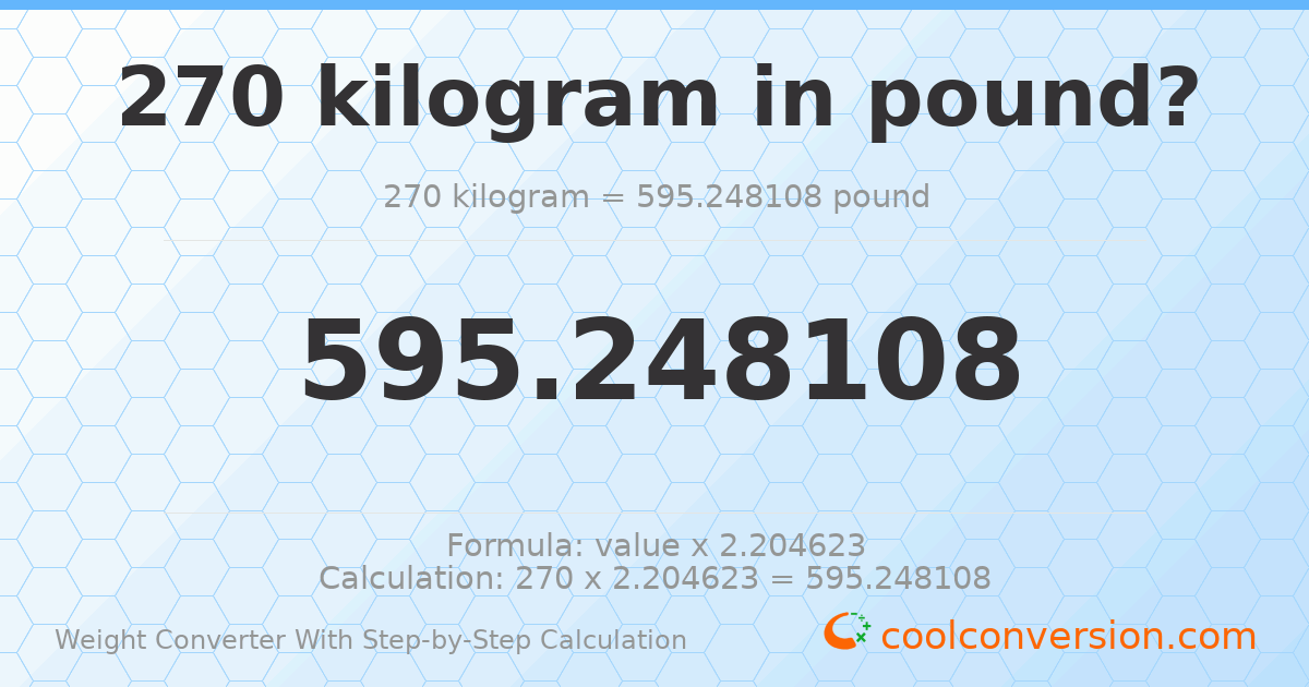 270 kilograms = 595.248 pounds