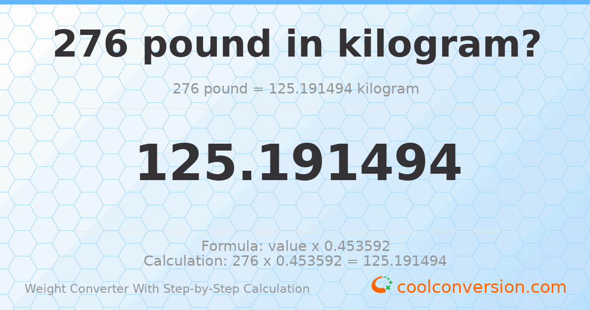 276 pounds = 125.191 kilograms