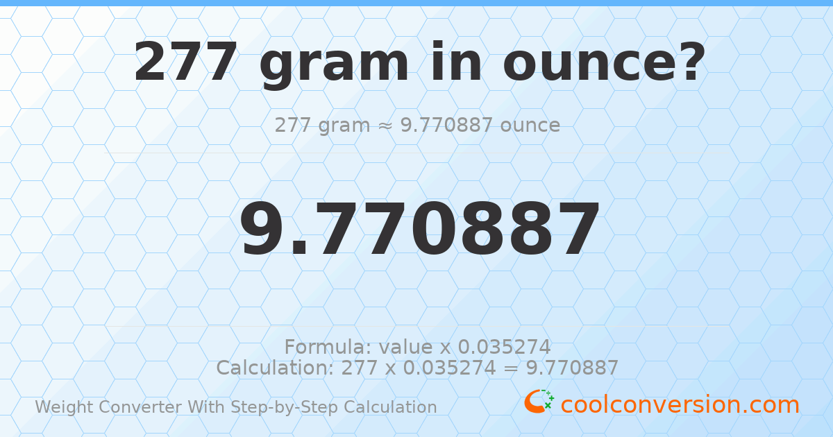 277 grams = 9.77089 ounces