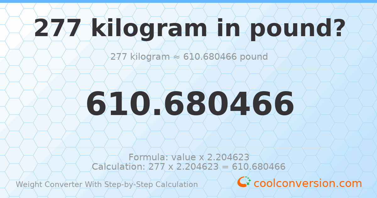 277 kilograms = 610.68 pounds