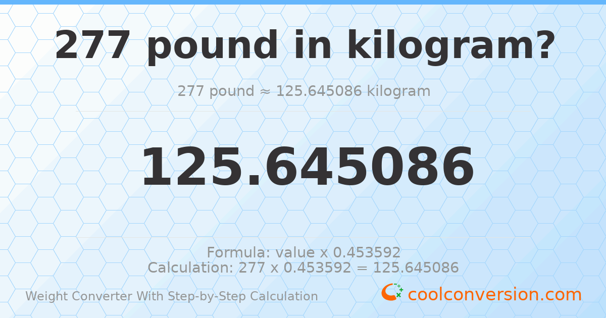 277 pounds = 125.645 kilograms